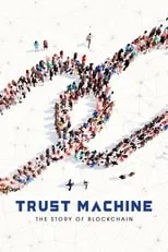 Poster de la película Trust Machine: The Story of Blockchain - Películas hoy en TV