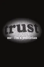 Película Trust Me - I'm a Politician