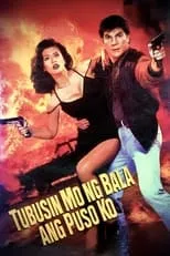 Película Tubusin Mo Ng Bala Ang Puso Ko