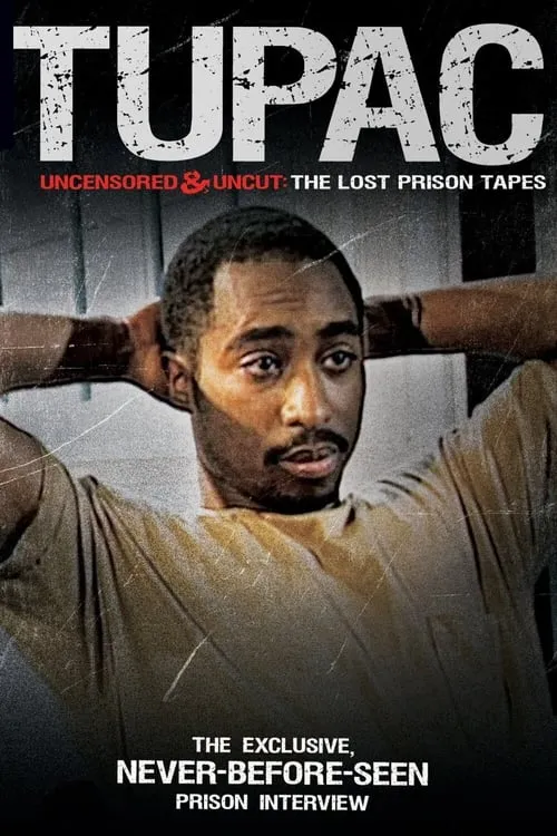 Póster de la película Tupac Uncensored and Uncut: The Lost Prison Tapes