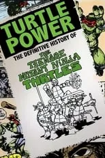 Poster de la película Turtle Power - The Definitive History of the Teenage Mutant Ninja Turtles - Películas hoy en TV