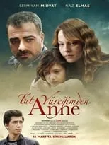 Póster de Tut Yüreğimden Anne