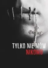 Póster de la película Tylko nie mów nikomu