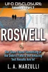 Portada de UFO Disclosure Part 7.2: Revisiting Roswell - Evidence from the Debris Field