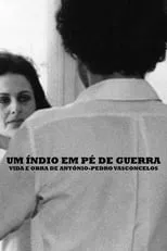 Soraia Chaves interpreta a Self en Um Índio em Pé de Guerra - Vida e Obra de António-Pedro Vasconcelos