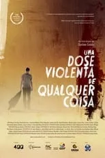 Poster de Uma Dose Violenta de Qualquer Coisa