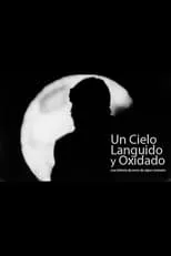 Película Un cielo lánguido y oxidado