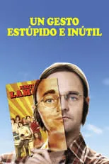 Película Un gesto estúpido e inútil