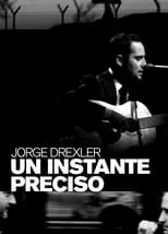 Jorge Drexler es Himself en Un instante preciso