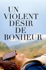 Película Un violent désir de bonheur