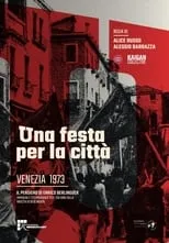 Película Una festa per la città - Venezia 1973