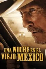 Película Una noche en el Viejo México