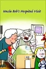 Portada de Uncle Bob's Hospital Visit