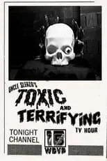 Película Uncle Sleazo's Toxic and Terrifying T.V. Hour