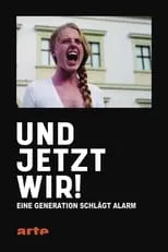 Película Und jetzt wir! - Eine Generation schlägt Alarm