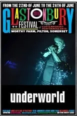 Película Underworld Glastonbury 2016