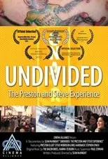 Película Undivided: The Preston and Steve Experience