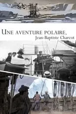 Poster de la película Une aventure polaire : Jean-Baptiste Charcot - Películas hoy en TV