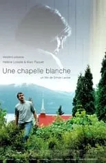 Marc Paquet interpreta a  en Une chapelle blanche