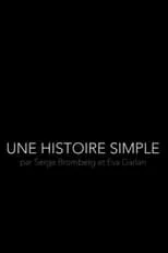 Serge Bromberg interpreta a  en Une Histoire Simple - Par Serge Bromberg et Eva Darlan