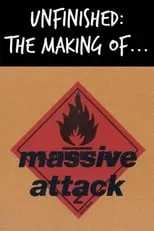 Película Unfinished: The Making of Massive Attack