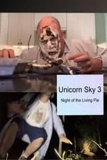 Película Unicorn Sky 3: Night of the Living Pie