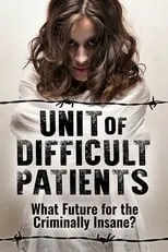 Poster de la película Unit of Difficult Patients: What Future for the Criminally Insane? - Películas hoy en TV