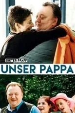 Película Unser Pappa – Herzenswünsche