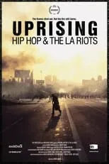 Película Uprising: Hip-Hop and the LA Riots