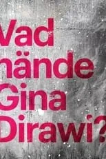 Gina Dirawi es self en Vad hände Gina Dirawi