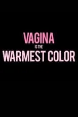 Película Vagina Is the Warmest Color