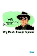 Van Morrison es Self en Van Morrison: Why Must I Always Explain