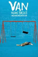 Roland Lukács interpreta a Roland en VAN valami furcsa és megmagyarázhatatlan