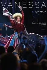 Vanessa da Mata es Herself en Vanessa da Mata: Caixinha de Música Ao Vivo