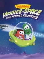 Película VeggieTales: Veggies In Space - The Fennel Frontier