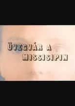 Película Üvegvár a Mississippin