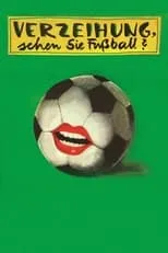 Póster de la película Verzeihung, sehen Sie Fußball?