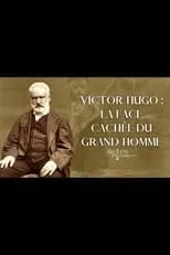 Película Victor Hugo : la face cachée du grand homme