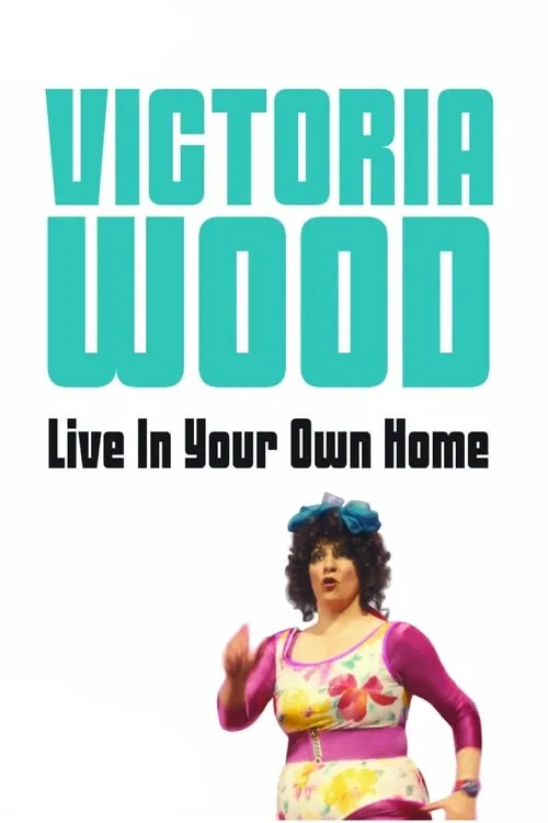 Póster de la película Victoria Wood Live In Your Own Home