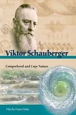 Película Viktor Schauberger - Die Natur kapieren und kopieren