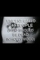 Jack Lancaster es Vincent Gallo (voice) en Vincent Gallo: 48 People (Who Should Be Dead in Hollywood)