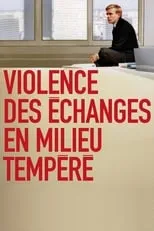 Poster de la película Violence des échanges en milieu tempéré - Películas hoy en TV