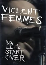 Brian Ritchie es  en Violent Femmes: No, Let's Start Over