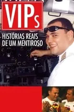 Película VIPs: Histórias Reais de um Mentiroso