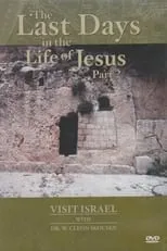 W. Cleon Skousen es Self en Visit israel with Dr. W. Cleon Skousen - The Last Days in the Life of Jesus (Part 2)