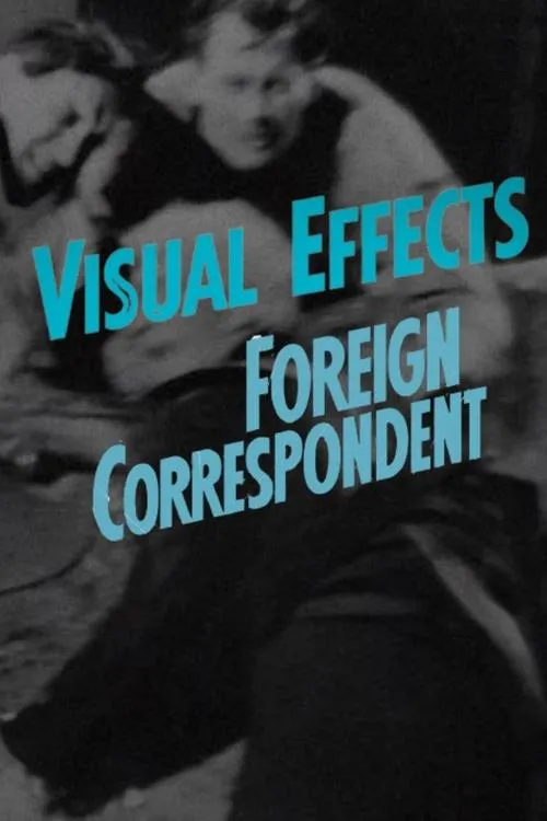 Póster de la película Visual Effects in Foreign Correspondent