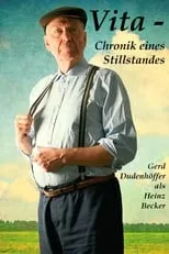 Gerd Dudenhöffer es Heinz Becker en Vita. Chronik eines Stillstandes