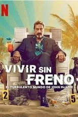 Poster de la película Vivir sin freno: El turbulento mundo de John McAfee - Películas hoy en TV