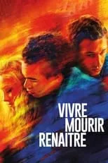 Película Vivre, mourir, renaître