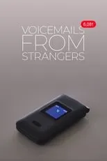 Austin McConnell es Himself (voice) en Voicemails From Strangers